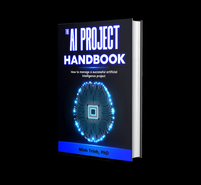 The AI Project Handbook: How to manage a successful artificial intelligence project